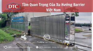 Tầm Quan Trọng Của Xu Hướng Barrier Việt Nam