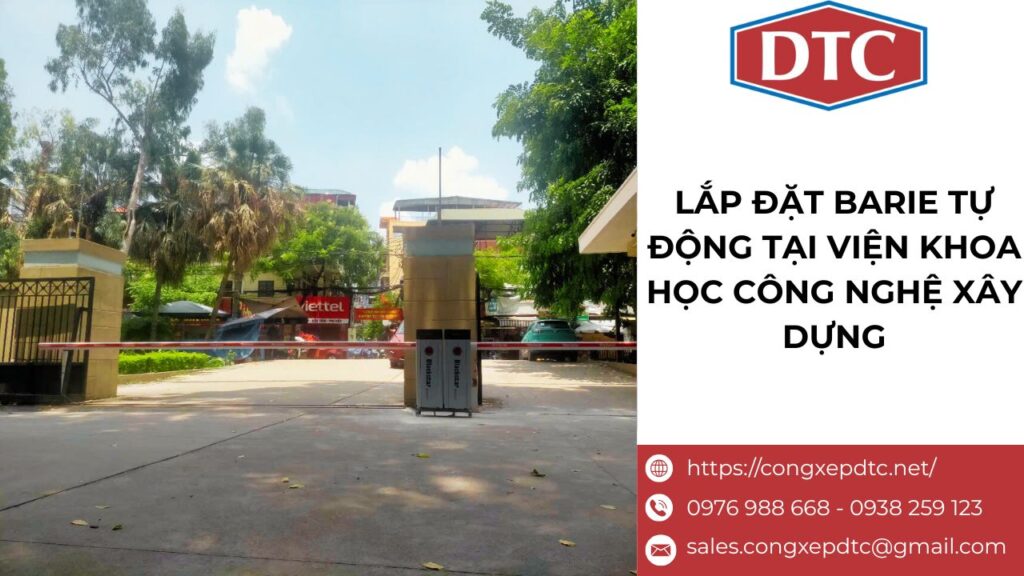 Lắp Đặt Barie Tự Động DTC Tại Viện Khoa Học Công Nghệ Xây Dựng